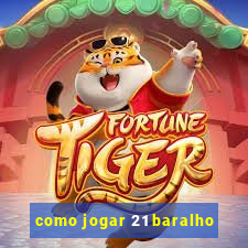 como jogar 21 baralho